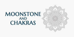 Moonstone and chakras